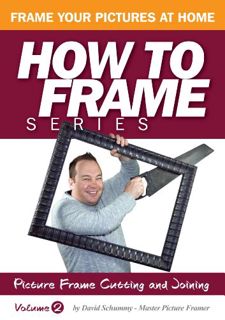 [Access] EPUB KINDLE PDF EBOOK Picture Frame Cutting and Joining (How to Frame Book 2) by  David Sch