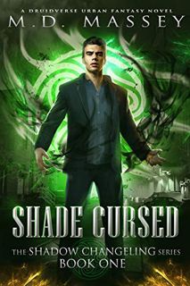 [Read] EPUB KINDLE PDF EBOOK Shade Cursed: A Druidverse Urban Fantasy Novel (The Shadow Changeling S