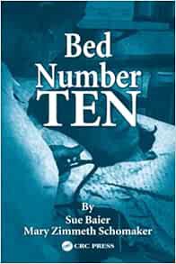 [READ] KINDLE PDF EBOOK EPUB Bed Number Ten by Sue Baier,Mary Zimmeth Schomaker 📃