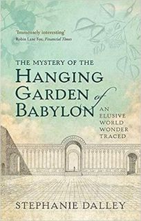 Read EBOOK EPUB KINDLE PDF The Mystery of the Hanging Garden of Babylon: An Elusive World Wonder Tra