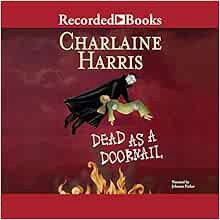 VIEW [PDF EBOOK EPUB KINDLE] Dead as a Doornail (Sookie Stackhouse/True Blood, Book 5) by Charlaine