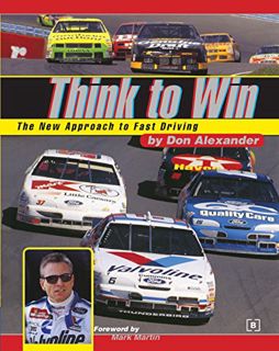 Access EBOOK EPUB KINDLE PDF Think to Win: The New Approach to Fast Driving by  Don Alexander 📁