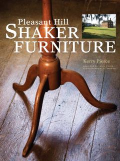 [Access] KINDLE PDF EBOOK EPUB Pleasant Hill Shaker Furniture by  Kerry Pierce 📂