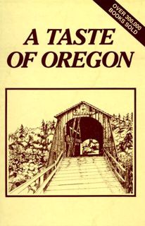 Get [EBOOK EPUB KINDLE PDF] A Taste of Oregon by  Junior League of Eugene Staff 📚