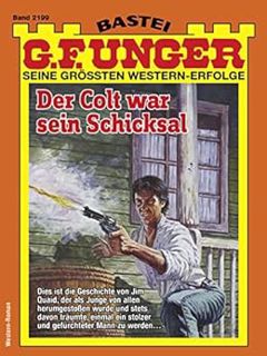 Get EPUB KINDLE PDF EBOOK G. F. Unger 2199: Der Colt war sein Schicksal (G.F.Unger) (German Edition)