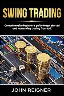 [ACCESS] [EPUB KINDLE PDF EBOOK] Swing Trading: Comprehensive Beginner's Guide to get started and Le