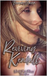 [View] [EBOOK EPUB KINDLE PDF] Reviving Kendall (White Trash Trilogy Book 1) by  Brandy Slaven 📥