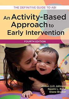 [Read] [EBOOK EPUB KINDLE PDF] An Activity-Based Approach to Early Intervention by  JoAnn Johnson Ph