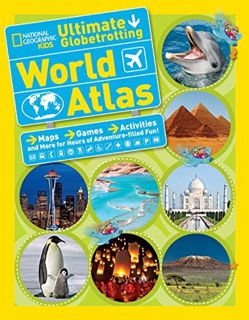 Get EPUB KINDLE PDF EBOOK National Geographic Kids Ultimate Globetrotting World Atlas: Maps, Games,