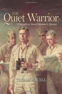 [ACCESS] EPUB KINDLE PDF EBOOK The Quiet Warrior: A Biography of Admiral Raymond A. Spruance (Classi