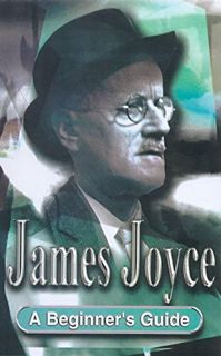 [Get] [EBOOK EPUB KINDLE PDF] James Joyce: A Beginner's Guide by  Frank Startup 📃
