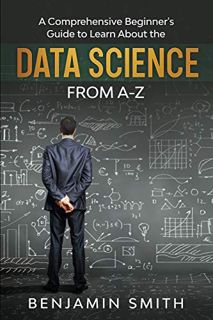 [Access] KINDLE PDF EBOOK EPUB DATA SCIENCE: A Comprehensive Beginner’s Guide to Learn About the Rea