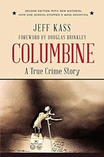 GET PDF EBOOK EPUB KINDLE Columbine: A True Crime Story by Jeff KassDouglas Brinkley 📑