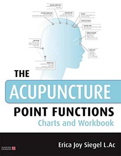 [Access] [EBOOK EPUB KINDLE PDF] The Acupuncture Point Functions Charts and Workbook by  Erica Siege