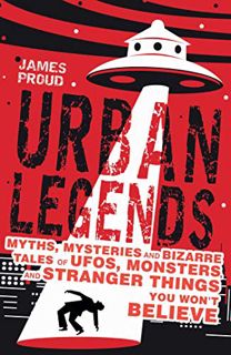 [View] EPUB KINDLE PDF EBOOK Urban Legends: Bizarre Tales You Won't Believe by  James Proud 💛