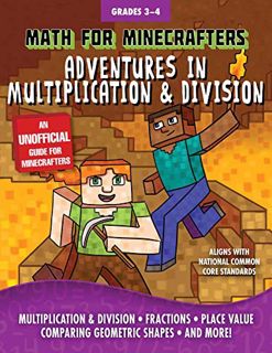 [ACCESS] [EPUB KINDLE PDF EBOOK] Math for Minecrafters: Adventures in Multiplication & Division by