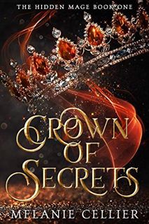 Get [KINDLE PDF EBOOK EPUB] Crown of Secrets (The Hidden Mage Book 1) by  Melanie Cellier 📥