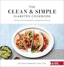 [Access] KINDLE PDF EBOOK EPUB The Clean & Simple Diabetes Cookbook: Flavorful, Fuss-Free Recipes fo