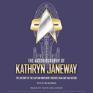 [Read] PDF EBOOK EPUB KINDLE The Autobiography of Kathryn Janeway: The History of the Captain Who We