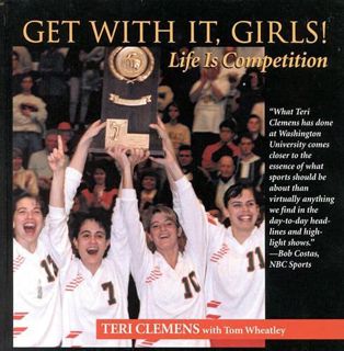 [ACCESS] PDF EBOOK EPUB KINDLE Get with It, Girls!: Life is Competition by  Teri Clemens ✅