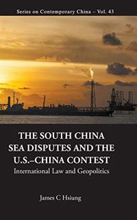 [Access] KINDLE PDF EBOOK EPUB The South China Sea Disputes and the US-China Contest: International