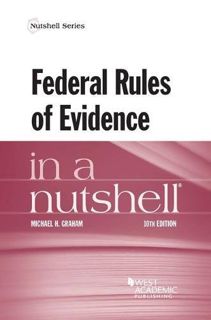 [VIEW] EBOOK EPUB KINDLE PDF Federal Rules of Evidence in a Nutshell (Nutshells) by  Michael Graham
