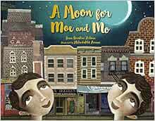Get PDF EBOOK EPUB KINDLE A Moon for Moe and Mo by Jane Breskin Zalben,Mehrdokht Amini 🖍️