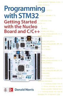 [GET] [EBOOK EPUB KINDLE PDF] Programming with STM32: Getting Started with the Nucleo Board and C/C+