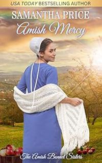 [VIEW] [EPUB KINDLE PDF EBOOK] Amish Mercy: Amish Romance (The Amish Bonnet Sisters Book 1) by Saman