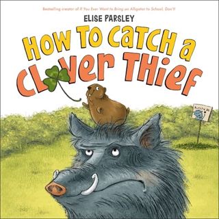GET EPUB KINDLE PDF EBOOK How to Catch a Clover Thief by  Elise Parsley 📌