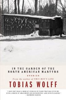 [VIEW] EPUB KINDLE PDF EBOOK In The Garden Of The North American Martyrs: Stories by  Tobias Wolff �