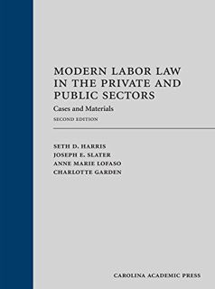 [Access] [EBOOK EPUB KINDLE PDF] Modern Labor Law in the Private and Public Sectors: Cases and Mater