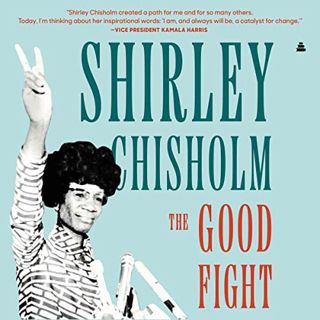[Access] [EBOOK EPUB KINDLE PDF] The Good Fight by  Shirley Chisholm,Marcella Cox,HarperAudio 💗