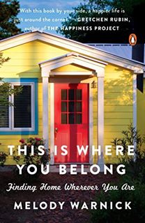 Access EBOOK EPUB KINDLE PDF This Is Where You Belong: Finding Home Wherever You Are by  Melody Warn