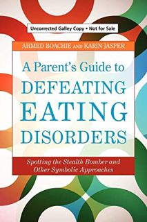 Read [EBOOK EPUB KINDLE PDF] A Parent's Guide to Defeating Eating Disorders by  Ahmed Boachie &  Kar