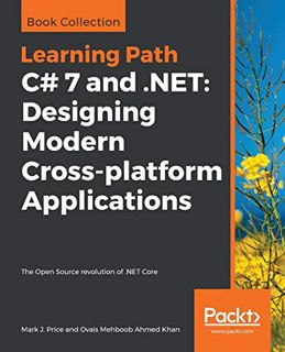 [ACCESS] PDF EBOOK EPUB KINDLE C# 7 and .NET: Designing Modern Cross-platform Applications: The Open