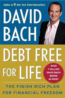 GET KINDLE PDF EBOOK EPUB Debt Free For Life: The Finish Rich Plan for Financial Freedom by David Ba