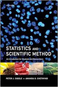 [ACCESS] PDF EBOOK EPUB KINDLE Statistics and Scientific Method: An Introduction for Students and Re