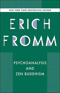 Access KINDLE PDF EBOOK EPUB Psychoanalysis and Zen Buddhism by  Erich Fromm 💔