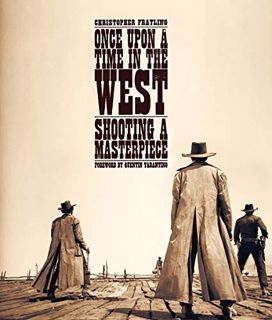 Read KINDLE PDF EBOOK EPUB Once Upon a Time in the West: Shooting a Masterpiece by  Angelo Novi,Quen