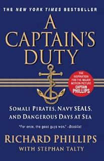 [Get] EBOOK EPUB KINDLE PDF A Captain's Duty: Somali Pirates, Navy SEALs, and Dangerous Days at Sea