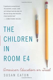 Access [EPUB KINDLE PDF EBOOK] The Children in Room E4: American Education On Trial by  Susan Eaton