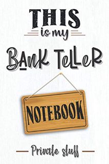 Get [KINDLE PDF EBOOK EPUB] This is my bank teller notebook: Bank teller notebook, funny bank teller