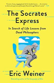 [Get] [EBOOK EPUB KINDLE PDF] The Socrates Express: In Search of Life Lessons from Dead Philosophers