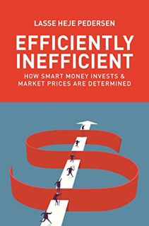 [VIEW] EPUB KINDLE PDF EBOOK Efficiently Inefficient: How Smart Money Invests and Market Prices Are