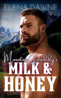 [READ] [EBOOK EPUB KINDLE PDF] Mountain Daddy's Milk & Honey (Spice in the Mountains Book 1) by  Ele