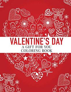 Read EPUB KINDLE PDF EBOOK Valentine's Day: A Gift for You, Coloring Book by  Haywood Coloring Books