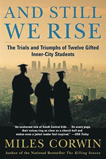 [View] EPUB KINDLE PDF EBOOK And Still We Rise: The Trials and Triumphs of Twelve Gifted Inner-City
