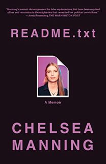 GET KINDLE PDF EBOOK EPUB README.txt: A Memoir by  Chelsea Manning 🗸