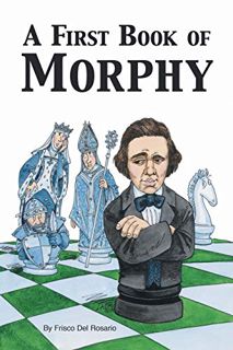 [GET] EPUB KINDLE PDF EBOOK A First Book of Morphy by  Frisco Del Rosario 📪